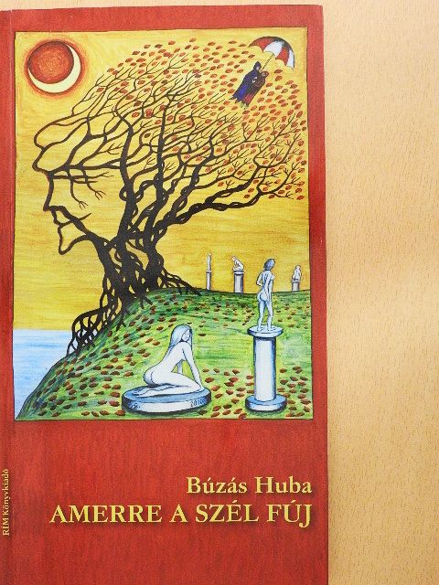 Búzás Huba - Amerre a szél fúj [antikvár]