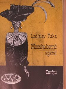Ladislav Fuks - Mooshaberné egerei [antikvár]