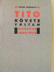 Veljko Micunovic - Tito követe voltam [antikvár]