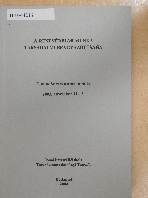 Bodonyi Ilona - A rendvédelmi munka társadalmi beágyazottsága [antikvár]
