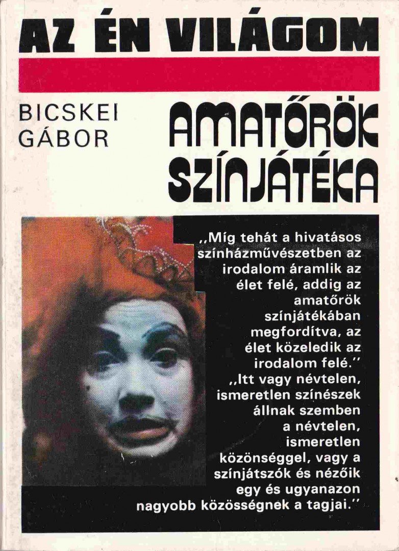 BICSKEI GÁBOR - Amatőrök színjátéka [antikvár]