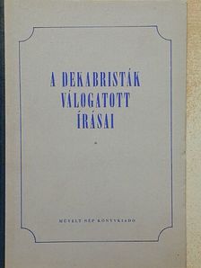 A. A. Besztuzsev - A dekabristák válogatott írásai [antikvár]