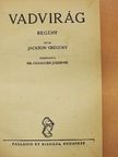 Jackson Gregory - Vadvirág [antikvár]