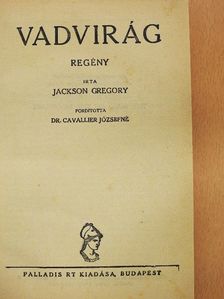 Jackson Gregory - Vadvirág [antikvár]