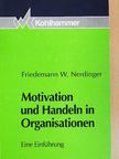 Friedemann W. Nerdinger - Motivation und Handeln in Organisationen [antikvár]