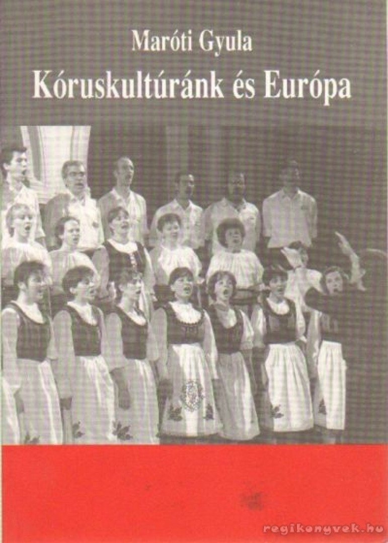 MARÓTI GYULA - Kóruskultúránk és Európa [antikvár]