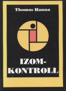 Hanna, Thomas - Izomkontroll [antikvár]