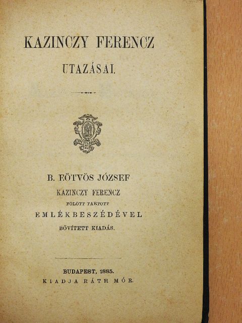 B. Eötvös József - Kazinczy Ferencz utazásai [antikvár]