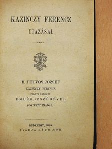 B. Eötvös József - Kazinczy Ferencz utazásai [antikvár]