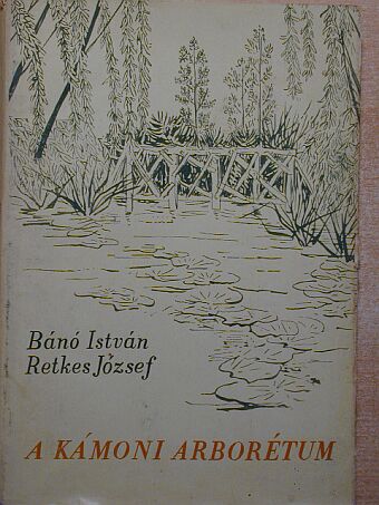 Bánó István - A Kámoni Arborétum [antikvár]