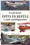 Jones, Geoff - Építs és repülj [antikvár]