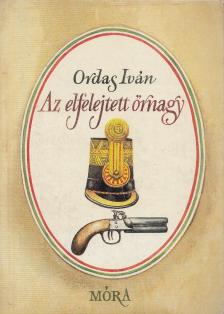 ORDAS IVÁN - Az elfelejtett őrnagy [antikvár]