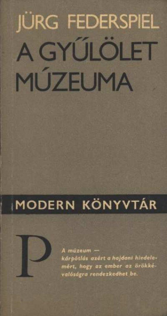 Federspiel, Jürg - A gyűlölet múzeuma [antikvár]