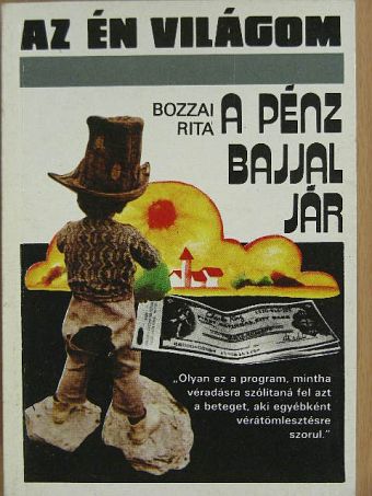 Bozzai Rita - A pénz bajjal jár [antikvár]
