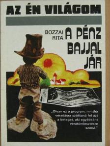 Bozzai Rita - A pénz bajjal jár [antikvár]