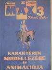 Kóródi Gábor - 3D Studio Max 3 - Karakterek modellezése és animációja [antikvár]