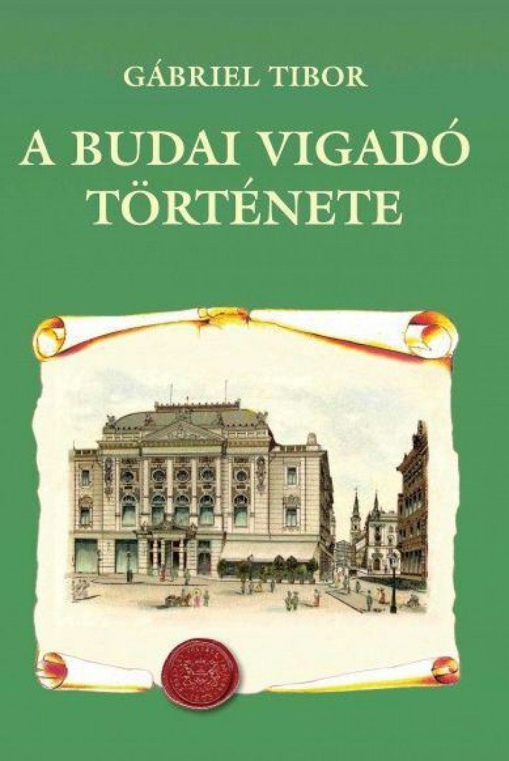 Gábriel Tibor - A Budai Vigadó története [antikvár]