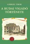 Gábriel Tibor - A Budai Vigadó története [antikvár]