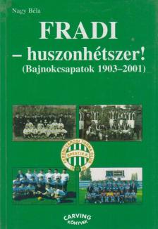 Nagy Béla - Fradi - huszonhétszer! [antikvár]