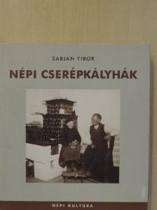 Sabján Tibor - Népi cserépkályhák [antikvár]