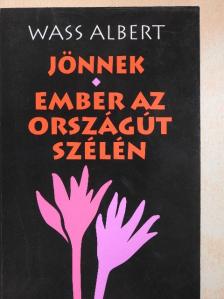 Wass Albert - Jönnek/Ember az országút szélén [antikvár]