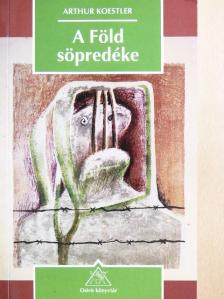 Arthur Koestler - A Föld söpredéke [antikvár]