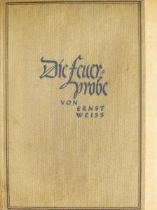 Ernst Weiss - Die Feuerprobe (gótbetűs) [antikvár]