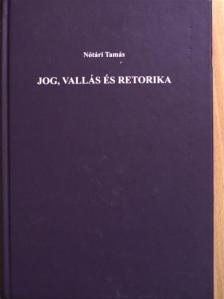 Nótári Tamás - Jog, vallás és retorika [antikvár]