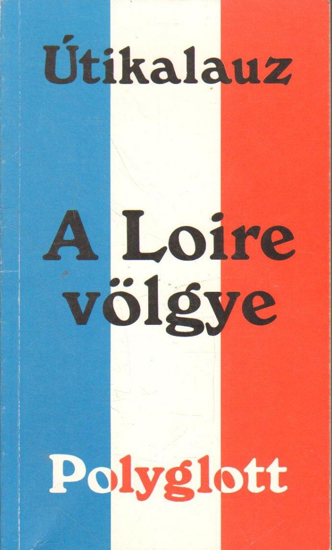 Vögele, Ulla - A Loire völgye [antikvár]