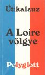Vögele, Ulla - A Loire völgye [antikvár]