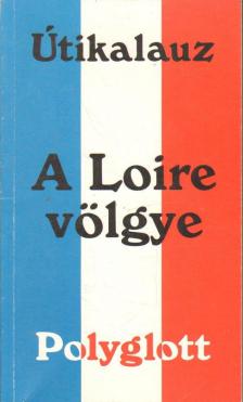 Vögele, Ulla - A Loire völgye [antikvár]