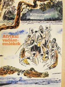 Dr. Mészáros Kálmán - Afrikai vadászemlékek [antikvár]