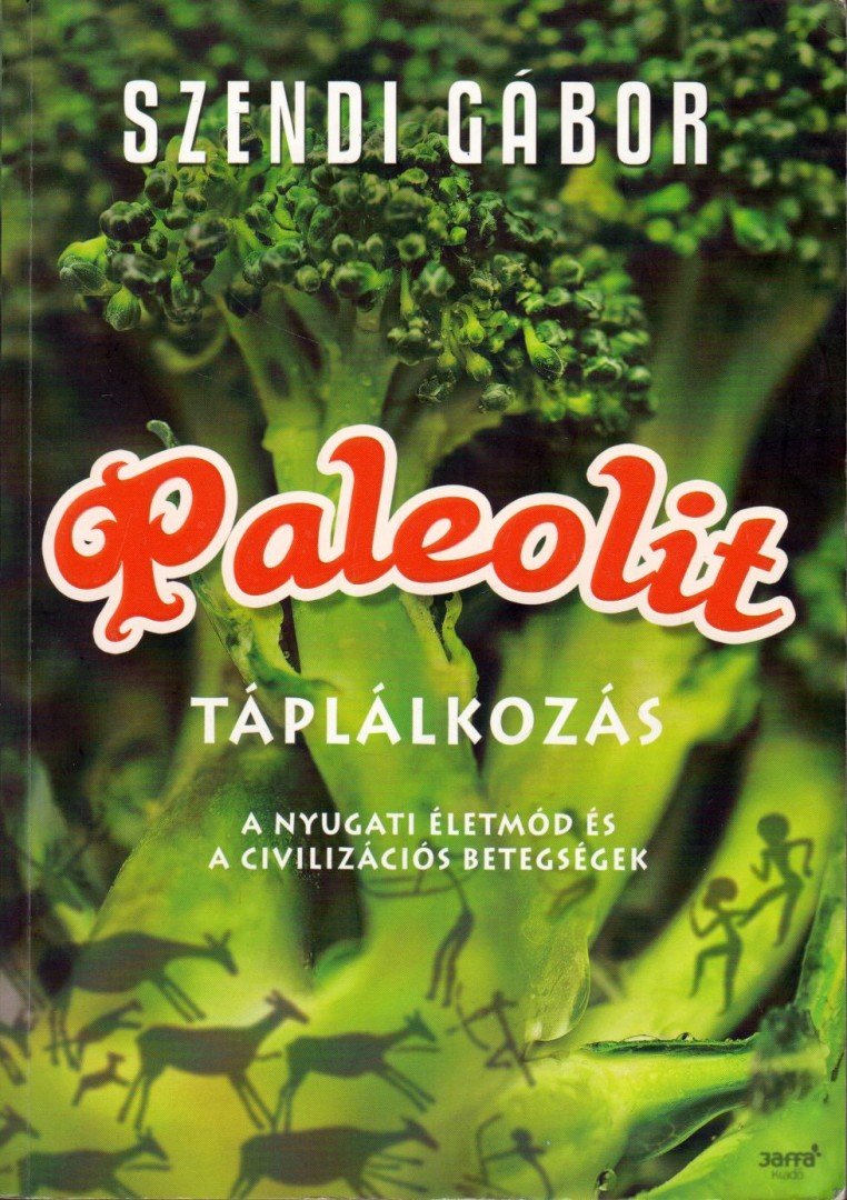 SZENDI GÁBOR - Paleolit táplálkozás [antikvár]