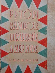 Petőfi Sándor - Dicsértessék a nép neve... [antikvár]