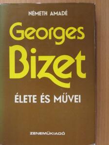 Németh Amadé - Georges Bizet élete és művei (dedikált példány) [antikvár]