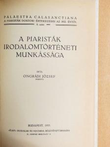 Ongrádi József - A piaristák irodalomtörténeti munkássága [antikvár]