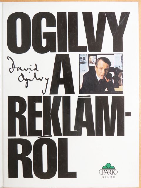David Ogilvy - Ogilvy a reklámról [antikvár]