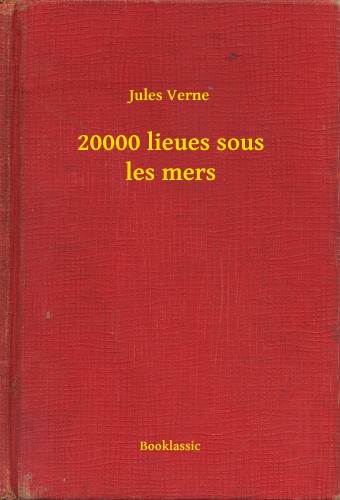 Jules Verne - 20000 lieues sous les mers [eKönyv: epub, mobi]