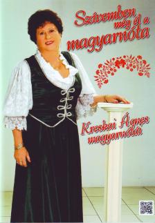 SZÍVEMBEN MÉG ÉL A MAGYARNÓTA KRESKAI ÁGNES MAGYARNÓTÁI