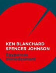 BLANCHARD, KEN - JOHNSON, SPENCER - Egyperces menedzsment