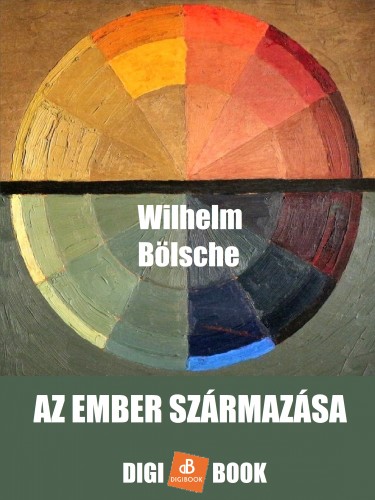 WILHELM BÖLSCHE - Az ember származása [eKönyv: epub, mobi]