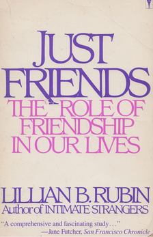 Lillian B. Rubin - Just Friends [antikvár]