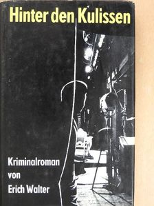 Erich Walter - Hinter den Kulissen [antikvár]