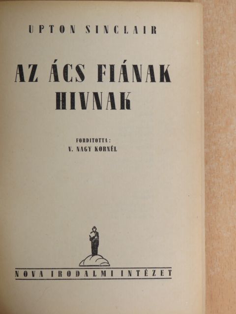 Upton Sinclair - Az ács fiának hivnak [antikvár]