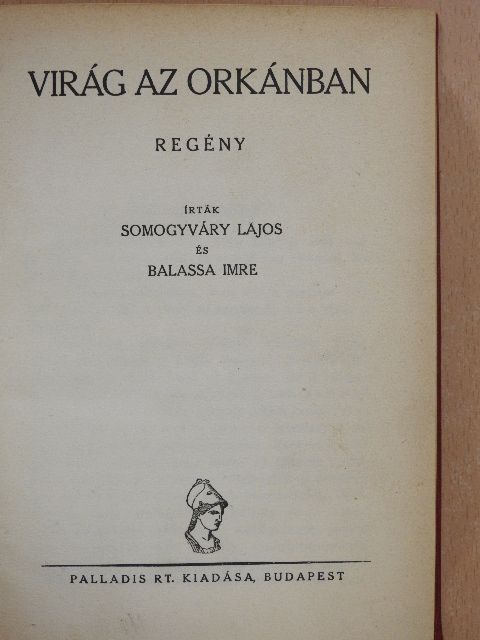 Balassa Imre - Virág az orkánban [antikvár]