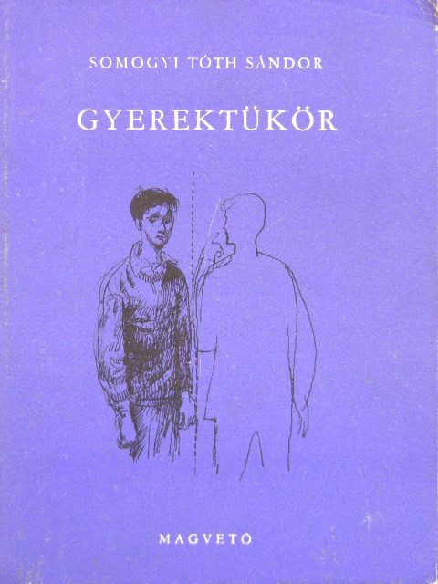 Somogyi Tóth Sándor - Gyerektükör [antikvár]