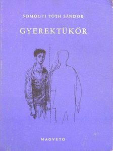 Somogyi Tóth Sándor - Gyerektükör [antikvár]