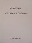 Garai János - Százados szófürtök [antikvár]