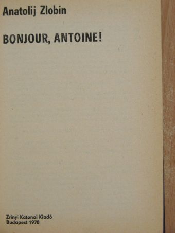 A. P. Zlobin - Bonjour, Antoine! [antikvár]