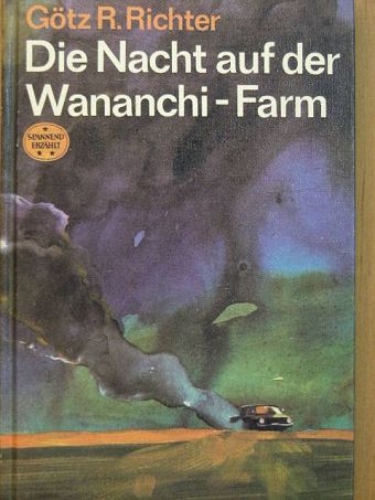Götz R. Richter - Die Nacht auf der Wananchi-Farm [antikvár]